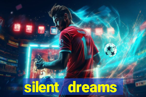 silent dreams reclame aqui